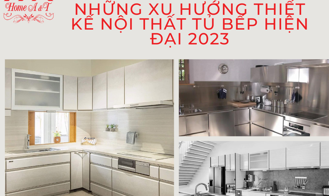 Những xu hướng thiết kế nội thất tủ bếp hiện đại 2023