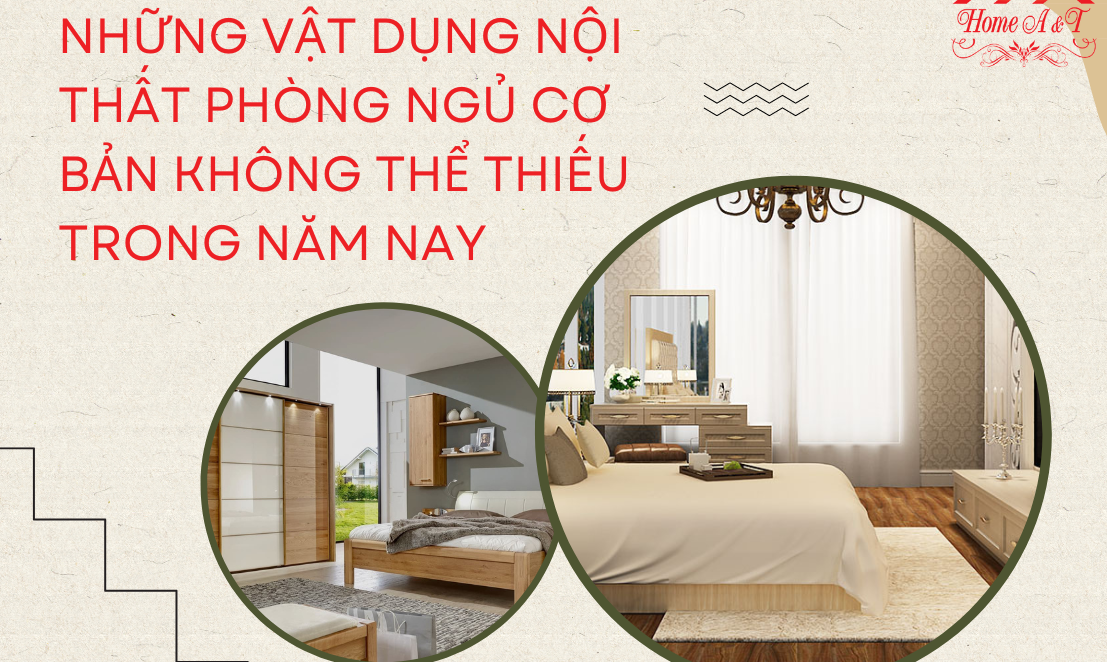 Những vật dụng nội thất phòng ngủ cơ bản không thể thiếu trong năm nay