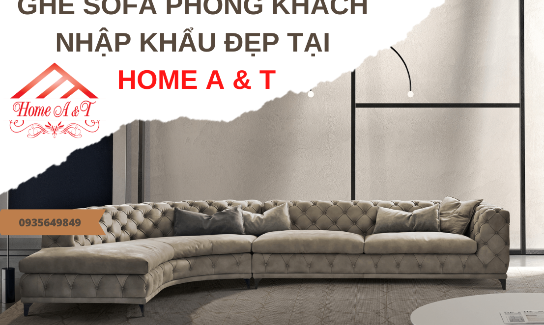 Ghế sofa phòng khách nhập khẩu đẹp tại Home A & T